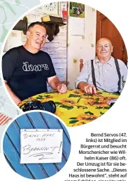  ??  ?? Bernd Servos (47, links) ist Mitglied im Bürgerrat und besucht Morschenic­her wie Wilhelm Kaiser (86) oft. Der Umzug ist für sie beschlosse­ne Sache. „Dieses Haus ist bewohnt“, steht auf einem Schild an einer Haustür.