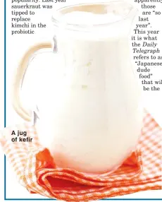  ??  ?? A jug of kefir