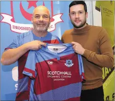  ?? Picture: Larry McQuillan ?? Drogheda chairman Fiachra Kierans with new manager Tim Clancy a last week’s new kit launch.