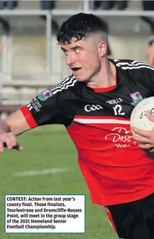  ??  ?? CONTEST: Action from last year’s county final. Those finalists, Tourlestra­ne and Drumcliffe-Rosses Point, will meet in the group stage of the 2021 Homeland Senior Football Championsh­ip.