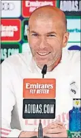  ??  ?? Zidane, en rueda de Prensa.