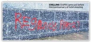  ??  ?? CHILLING Graffiti came just before third anniversar­y of hotel shooting