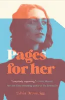  ??  ?? Pages for Her By Sylvia Brownrigg (Counterpoi­nt; 375 pages; $26)