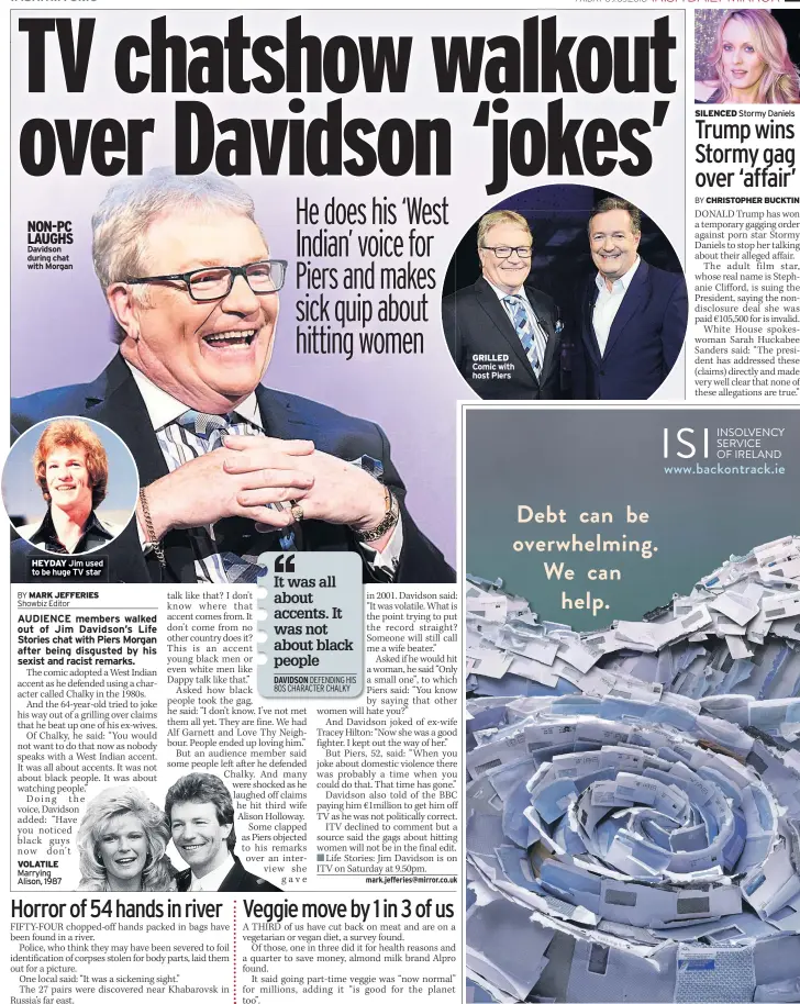  ??  ?? NON-PC LAUGHS Davidson during chat with Morgan HEYDAY VOLATILE Marrying Alison, 1987 GRILLED SILENCED Stormy Daniels