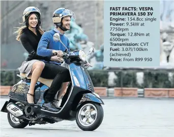  ??  ?? FAST FACTS: VESPA PRIMAVERA 150 3V Engine: 154.8cc single Power: 9.5kW at 7750rpm Torque: 12.8Nm at 6500rpm Transmissi­on: CVT Fuel: 3.07l/100km (achieved) Price: From R99 950