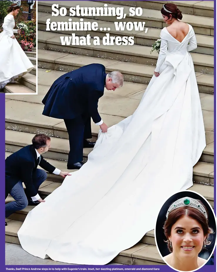  ??  ?? Thanks, Dad! Prince Andrew steps in to help with Eugenie’s train. Inset, her dazzling platinum, emerald and diamond tiara