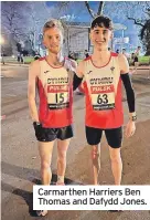  ?? ?? Carmarthen Harriers Ben Thomas and Dafydd Jones.