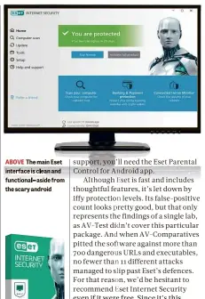  ??  ?? ABOVE The main Eset interface is clean and functional – aside from the scary android
