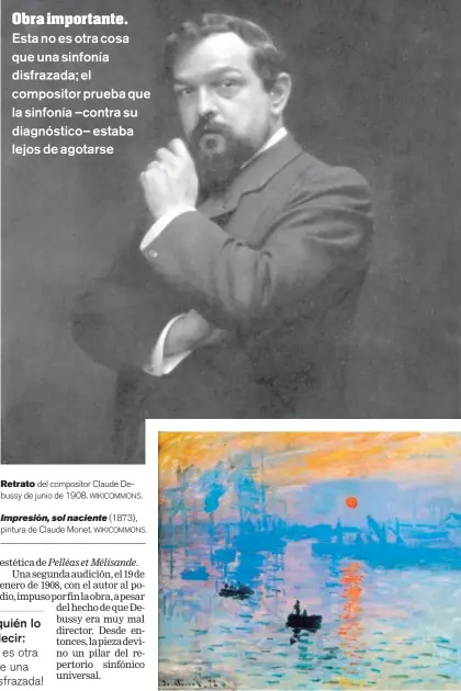  ?? WIKICOMMON­S. WIKICOMMON­S. ?? Retrato del compositor Claude Debussy de junio de 1908. Impresión, sol naciente (1873) , pintura de Claude Monet.