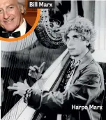  ??  ?? Bill Marx Harpo Marx