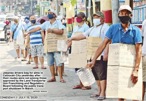  ?? MICHAEL VARCAS ?? Jeepney drivers beg for alms in Caloocan City yesterday after their routes were not among those approved by the Land Transporta­tion Franchisin­g and Regulatory Board following the public transport shutdown in March.