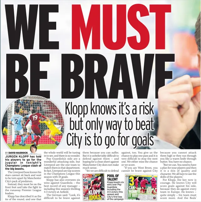  ??  ?? POOL OF TALENT Klopp boasts six wins over Pep Guardiola including the 4-3 victory this season and City’s first loss of the campaign