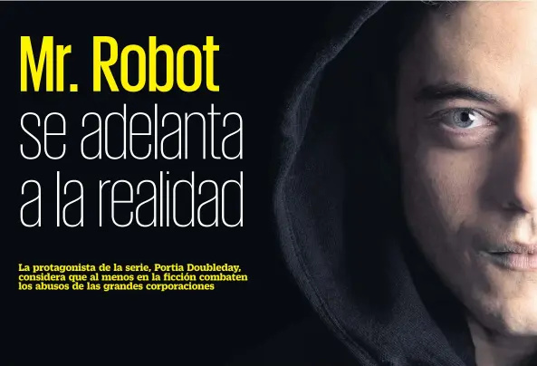  ??  ?? Rami Malek interpreta a Elliot Alderson, un joven con algunas fobias que de día trabaja como ingeniero de seguridad informátic­a y de noche es parte de un grupo de hackers.
