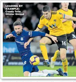  ??  ?? LEADING BY EXAMPLE: Coady foils Olivier Giroud