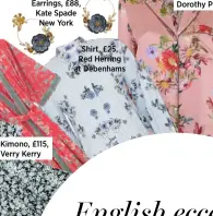  ??  ?? Earrings, £88, Kate Spade New York Kimono, £115, Verry Kerry
Shirt, £25, Red Herring at Debenhams