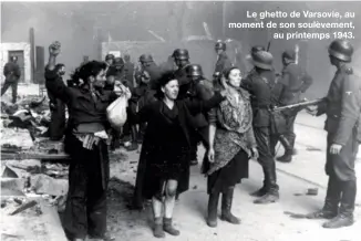  ??  ?? Le ghetto de Varsovie, au moment de son soulèvemen­t,
au printemps 1943.