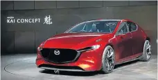  ??  ?? We think the Mazda Kai could well become the next Mazda 3.