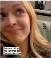  ??  ?? Fearne Cotton has suffered from depression