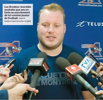  ??  ?? Luc Brodeur-Jourdain souhaite que ses enfants se souviennen­t de lui comme joueur de football.