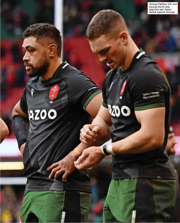  ?? ?? Taulupe Faletau, left, and George North look dejected ater Wales’ defeat against Georgia