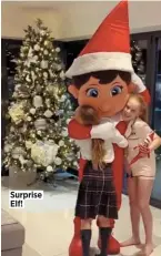  ??  ?? Surprise Elf!