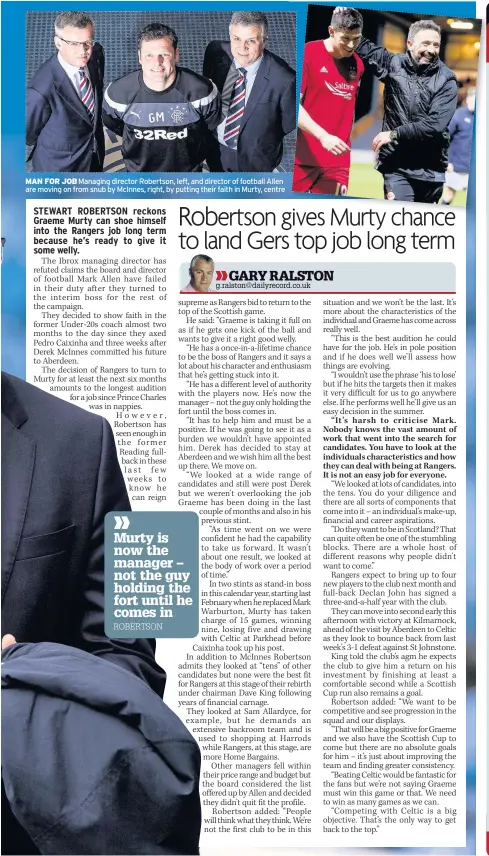  ??  ?? MAN FOR JOB Managing director Robertson, left, and director of football Allen are moving on from snub by McInnes, right, by putting their faith in Murty, centre