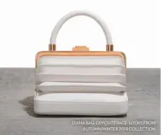  ??  ?? DIANA BAG. OPPOSITE PAGE: LOOKS FROM AUTUMN/WINTER 2018 COLLECTION