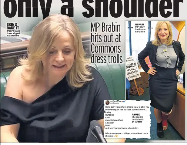  ??  ?? SKIN & BARE IT Tracy’s black dress slipped in Commons
IN PAIN
ABUSE