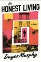  ?? ?? ‘An Honest Living’
By Dwyer Murphy. Viking, 288 pages, $26