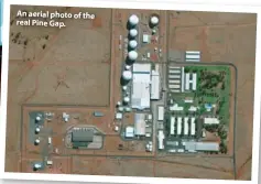  ??  ?? An aerial photo of the real Pine Gap.