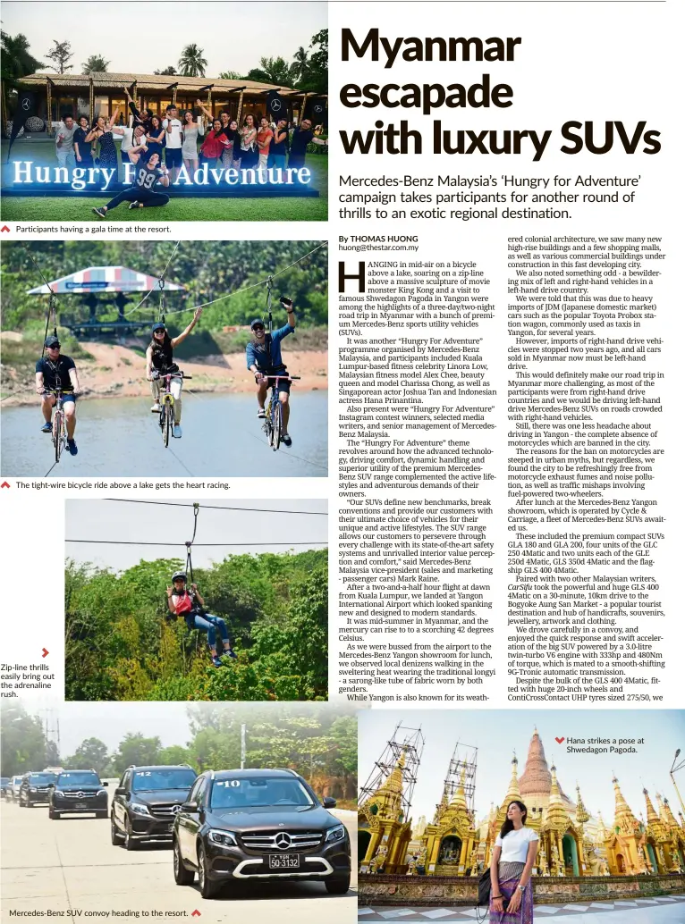  ??  ?? Participan­ts having a gala time at the resort. The tight-wire bicycle ride above a lake gets the heart racing. Zip-line thrills easily bring out the adrenaline rush. Mercedes-Benz suV convoy heading to the resort. hana strikes a pose at shwedagon Pagoda.