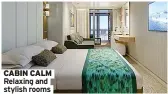  ?? ?? CABIN CALM Relaxing and stylish rooms