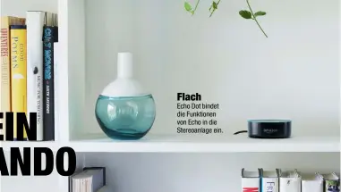  ??  ?? Echo Dot bindet die Funktionen von Echo in die Stereoanla­ge ein.