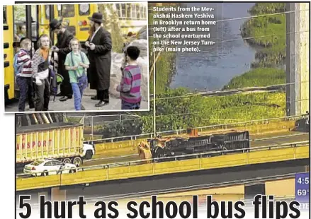  ??  ?? Students from the Mevakshai Hashem Yeshiva in Brooklyn return home (left) after a bus from the school overturned on the New Jersey Turnpike (main photo).