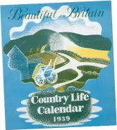  ?? ?? Ravilious’s 1939 COUNTRY LIFE Calendar