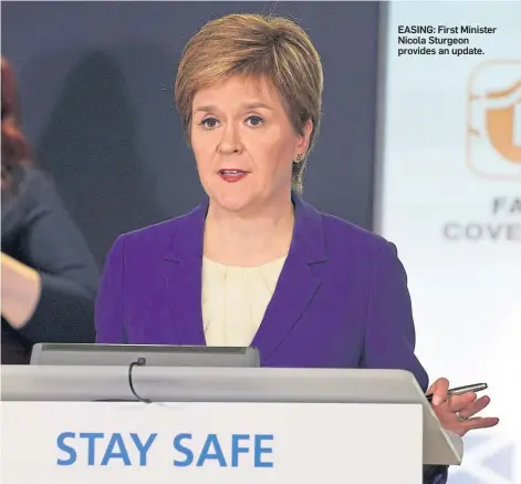  ??  ?? EASING: First Minister Nicola Sturgeon provides an update.