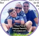  ??  ?? They’re a happy family 10 years on