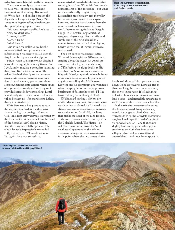  ??  ?? Unveiling the Liza Round's secrets, between Whiteside and Hopegill Head. Near the summit of Hopegill Head – the spiky bit between Keswick and Cockermout­h.