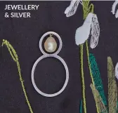  ??  ?? JEWELLERY & SILVER