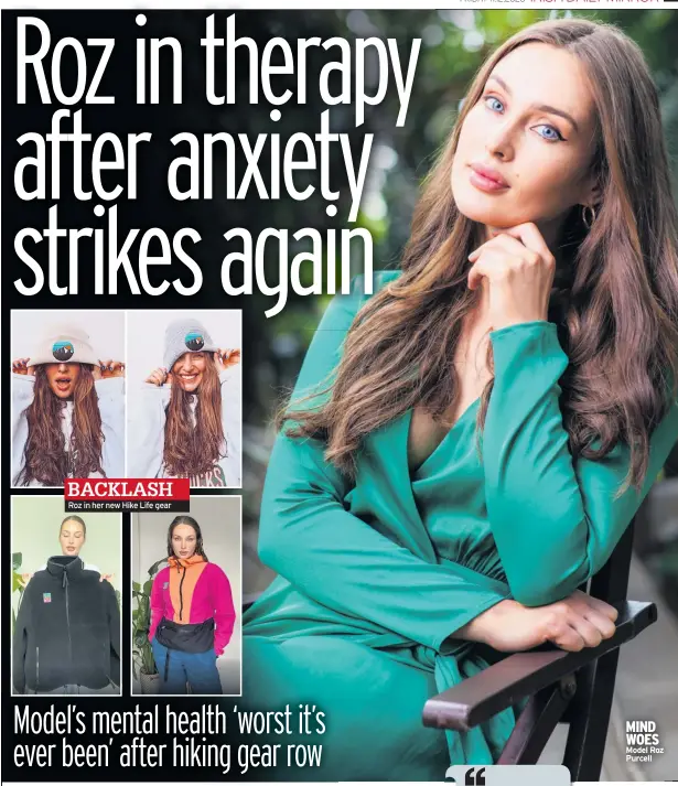  ??  ?? BACKLASH Roz in her new Hike Life gear
MIND WOES Model Roz Purcell