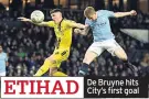  ??  ?? De Bruyne hits City’s first goal