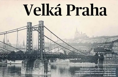  ??  ?? Neexistují­cí most Rudolfovu lávku (na snímku) v roce 1914 nahradil most Arcivévody Františka Ferdinanda d’Este, který dnes nese jméno Mánesův most. Foto: Profimedia