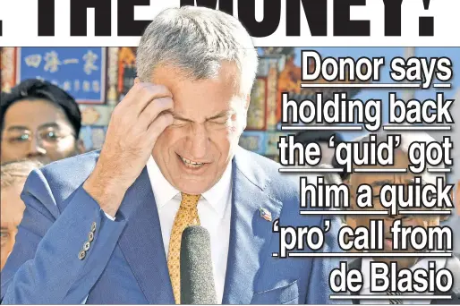  ??  ?? MUM’S THE WORD: Mayor de Blasio on Friday in Brooklyn refused to answer questions about the bombshell testimony of a disgraced donor pal.