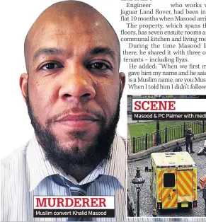  ??  ?? Muslim convert Khalid Masood