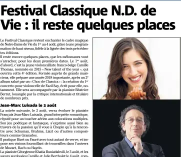  ??  ?? La violoncell­iste Camille Thomas ouvrira le Festival. Et le pianiste Jean-Marc Luisada se produira le  août. (Photos DR)