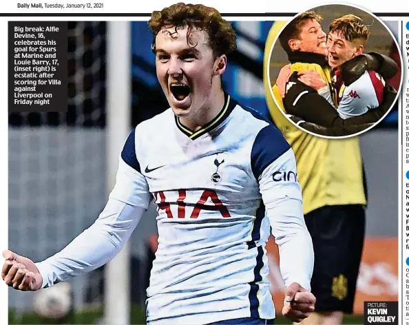  ?? PICTURE: KEVIN QUIGLEY ?? Big break: Alfie Devine, 16, celebrates his goal for Spurs at Marine and Louie Barry, 17, (inset right) is ecstatic after scoring for Villa against Liverpool on Friday night