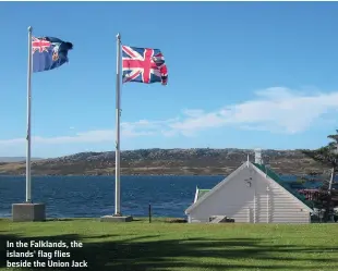  ??  ?? In the Falklands, the islands’ flag flies beside the Union Jack