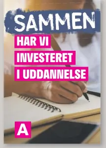  ?? ?? Sammen HAR VI INVESTERET I UDDANNELSE A