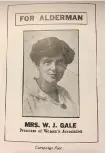  ??  ?? Annie Gale, Canada’s first female alderman, was elected in Calgary in 1917.
