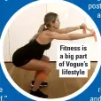  ??  ?? Fitness is a big part of Vogue’s lifestyle